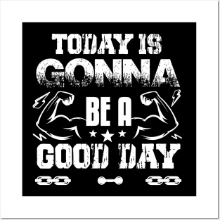 Today Is Gonna Be A Good Day | Motivational & Inspirational | Gift or Present for Gym Lovers Posters and Art
